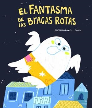 EL FANTASMA DE LAS BRAGAS ROTAS | 9788418599422 | GÓMEZ / ANDRÉS, JOSÉ CARLOS | Llibreria La Font de Mimir - Llibreria online Barcelona - Comprar llibres català i castellà