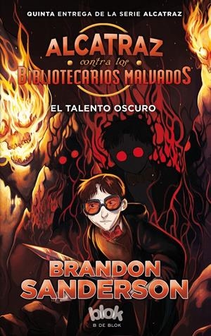 EL TALENTO OSCURO (ALCATRAZ CONTRA LOS BIBLIOTECARIOS MALVADOS 5) | 9788416712472 | SANDERSON, BRANDON | Llibreria La Font de Mimir - Llibreria online Barcelona - Comprar llibres català i castellà