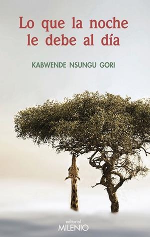 LO QUE LA NOCHE LE DEBE AL DÍA | 9788497439503 | KABWENDE, NSUNGU GORI | Llibreria La Font de Mimir - Llibreria online Barcelona - Comprar llibres català i castellà