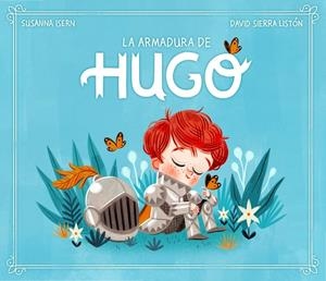 LA ARMADURA DE HUGO | 9788448859572 | ISERN, SUSANNA/SIERRA, DAVID | Llibreria La Font de Mimir - Llibreria online Barcelona - Comprar llibres català i castellà