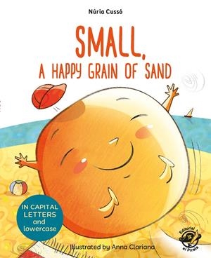 SMALL, A HAPPY GRAIN OF SAND | 9788417210076 | CUSSÓ GRAU, NÚRIA | Llibreria La Font de Mimir - Llibreria online Barcelona - Comprar llibres català i castellà