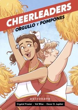CHEERLEADERS. ORGULLO Y POMPONES | 9788467949148 | FRASIER, CRYSTAL/WISE, VAL/O. JUPITER, ÓSCAR | Llibreria La Font de Mimir - Llibreria online Barcelona - Comprar llibres català i castellà