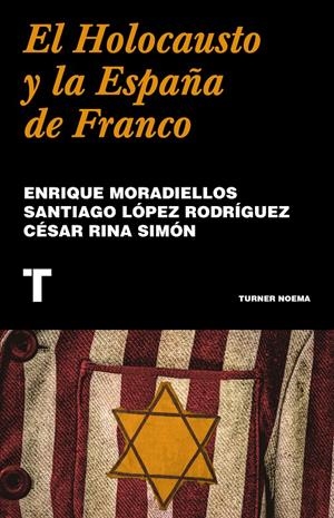 EL HOLOCAUSTO Y LA ESPAÑA DE FRANCO | 9788418895241 | MORADIELLOS, ENRIQUE/LÓPEZ RODRÍGUEZ, SANTIAGO/RINA SIMÓN, CÉSAR | Llibreria La Font de Mimir - Llibreria online Barcelona - Comprar llibres català i castellà