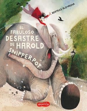EL FABULOSO DESASTRE DE HAROLD SNIPPERPOT | 9788418279171 | ALEMAGNA, BEATRICE | Llibreria La Font de Mimir - Llibreria online Barcelona - Comprar llibres català i castellà