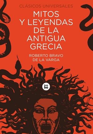 MITOS Y LEYENDAS DE LA ANTIGUA GRECIA | 9788483437605 | BRAVO DE LA VARGA, ROBERTO | Llibreria La Font de Mimir - Llibreria online Barcelona - Comprar llibres català i castellà