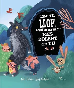 COMPTE, LLOP! AQUÍ HI HA ALGÚ MÉS DOLENT QUE TU | 9788413491035 | EVANS, JUDE | Llibreria La Font de Mimir - Llibreria online Barcelona - Comprar llibres català i castellà