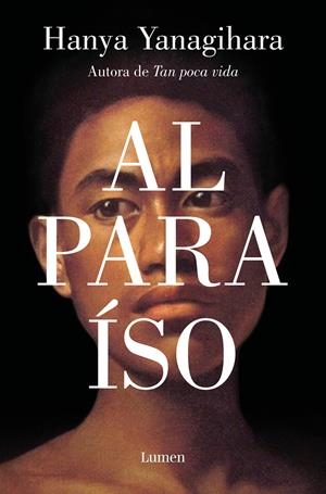 AL PARAÍSO | 9788426410788 | YANAGIHARA, HANYA | Llibreria La Font de Mimir - Llibreria online Barcelona - Comprar llibres català i castellà