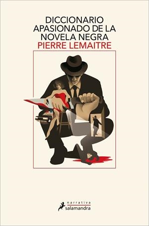DICCIONARIO APASIONADO DE LA NOVELA NEGRA | 9788418363887 | LEMAITRE, PIERRE | Llibreria La Font de Mimir - Llibreria online Barcelona - Comprar llibres català i castellà