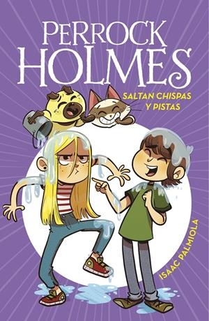 SALTAN CHISPAS Y PISTAS (SERIE PERROCK HOLMES 17) | 9788418594700 | PALMIOLA, ISAAC | Llibreria La Font de Mimir - Llibreria online Barcelona - Comprar llibres català i castellà
