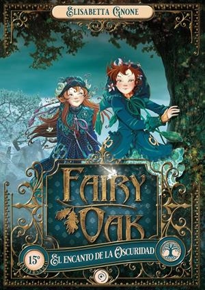 FAIRY OAK 2. EL ENCANTO DE LA OSCURIDAD | 9788418538940 | GNONE, ELISABETTA | Llibreria La Font de Mimir - Llibreria online Barcelona - Comprar llibres català i castellà