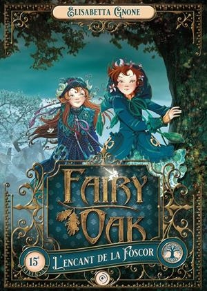 FAIRY OAK 2. L'ENCANT DE LA FOSCOR | 9788419004017 | GNONE, ELISABETTA | Llibreria La Font de Mimir - Llibreria online Barcelona - Comprar llibres català i castellà