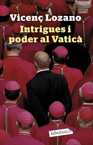 INTRIGUES I PODER AL VATICÀ | 9788418572746 | LOZANO, VICENÇ | Llibreria La Font de Mimir - Llibreria online Barcelona - Comprar llibres català i castellà