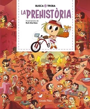 BUSCA I TROBA. LA PREHISTÒRIA | 9788413890104 | MARTÍNEZ, RUTH | Llibreria La Font de Mimir - Llibreria online Barcelona - Comprar llibres català i castellà