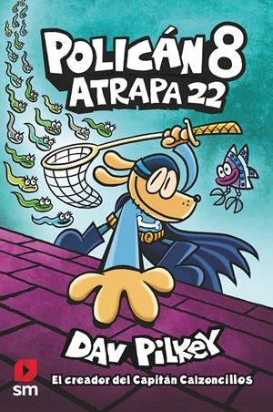 POL.8 POLICÁN 8: ATRAPA 22 | 9788413923604 | PILKEY, DAV | Llibreria La Font de Mimir - Llibreria online Barcelona - Comprar llibres català i castellà