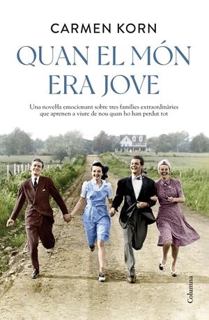 QUAN EL MÓN ERA JOVE | 9788466428798 | KORN, CARMEN | Llibreria La Font de Mimir - Llibreria online Barcelona - Comprar llibres català i castellà