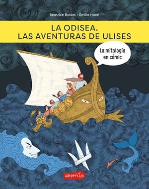 LA ODISEA. LAS AVENTURAS DE ULISES | 9788418279973 | BOTTET, BÉATRICE | Llibreria La Font de Mimir - Llibreria online Barcelona - Comprar llibres català i castellà