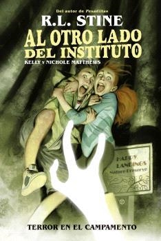 AL OTRO LADO DEL INSTITUTO. TERROR EN EL CAMPAMENTO | 9788467949162 | R.L. STINE/KELLY Y NICHOLE MATTHEWS | Llibreria La Font de Mimir - Llibreria online Barcelona - Comprar llibres català i castellà