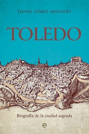 TOLEDO | 9788413842721 | GÓMEZ ARAGONÉS, DANIEL | Llibreria La Font de Mimir - Llibreria online Barcelona - Comprar llibres català i castellà
