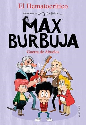 MAX BURBUJA 5 - GUERRA DE ABUELOS | 9788418054488 | EL HEMATOCRÍTICO, | Llibreria La Font de Mimir - Llibreria online Barcelona - Comprar llibres català i castellà