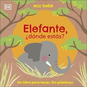 ELEFANTE, ¿DÓNDE ESTÁS? | 9780241559734 | DK, | Llibreria La Font de Mimir - Llibreria online Barcelona - Comprar llibres català i castellà