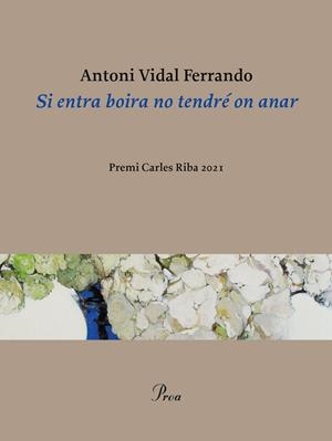 SI ENTRA BOIRA NO TENDRÉ ON ANAR | 9788475889320 | VIDAL FERRANDO, ANTONI | Llibreria La Font de Mimir - Llibreria online Barcelona - Comprar llibres català i castellà