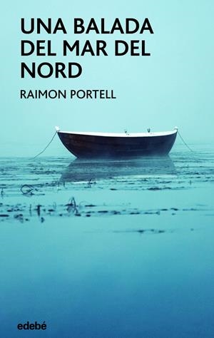 UNA BALADA DEL MAR DEL NORD | 9788468355986 | PORTELL RIFÁ, RAIMÓN | Llibreria La Font de Mimir - Llibreria online Barcelona - Comprar llibres català i castellà