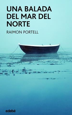 UNA BALADA DEL MAR DEL NORTE | 9788468355993 | PORTELL RIFÁ, RAIMÓN | Llibreria La Font de Mimir - Llibreria online Barcelona - Comprar llibres català i castellà