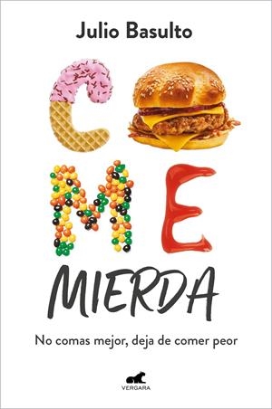 COME MIERDA | 9788418620447 | BASULTO, JULIO | Llibreria La Font de Mimir - Llibreria online Barcelona - Comprar llibres català i castellà