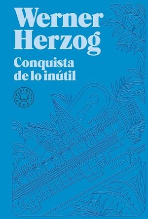 CONQUISTA DE LO INÚTIL. NUEVA EDICIÓN. | 9788418733932 | HERZOG, WERNER | Llibreria La Font de Mimir - Llibreria online Barcelona - Comprar llibres català i castellà