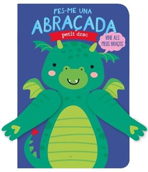 FES-ME UNA ABRAÇADA PETIT DRAC | 9788412385472 | LOUWERS, TANJA/DE BEER, ESTHER | Llibreria La Font de Mimir - Llibreria online Barcelona - Comprar llibres català i castellà