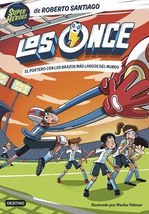 LOS ONCE 2. EL PORTERO CON LOS BRAZOS MÁS LARGOS DEL MUNDO | 9788408254133 | SANTIAGO, ROBERTO | Llibreria La Font de Mimir - Llibreria online Barcelona - Comprar llibres català i castellà