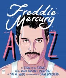 FREDDIE MERCURY DE LA A A LA Z | 9788418703270 | WIDE, STEVE | Llibreria La Font de Mimir - Llibreria online Barcelona - Comprar llibres català i castellà