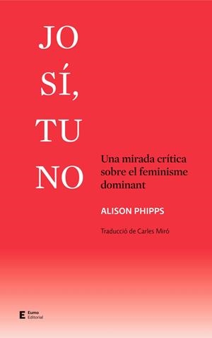 JO SÍ, TU NO | 9788497667661 | PHIPPS, ALISON | Llibreria La Font de Mimir - Llibreria online Barcelona - Comprar llibres català i castellà