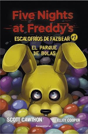 FIVE NIGHTS AT FREDDY'S. ESCALOFRÍOS DE FAZBEAR 1. EL PARQUE DE BOLAS | 9788418557804 | CAWHTON, SCOTT/COOPER, ELLEY | Llibreria La Font de Mimir - Llibreria online Barcelona - Comprar llibres català i castellà