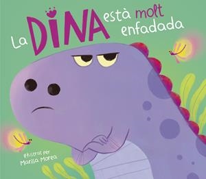 LA DINA ESTÀ MOLT ENFADADA | 9788448859831 | MOREA, MARISA | Llibreria La Font de Mimir - Llibreria online Barcelona - Comprar llibres català i castellà