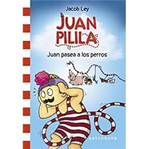 JUAN PILILA 1. JUAN PASEA A LOS PERROS | 9788467950243 | JACOB LEY | Llibreria La Font de Mimir - Llibreria online Barcelona - Comprar llibres català i castellà