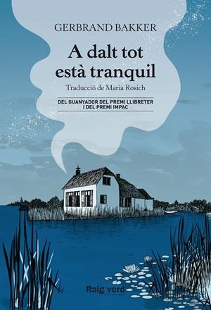 A DALT TOT ESTÀ TRANQUIL | 9788417925901 | BAKKER, GERBRAND | Llibreria La Font de Mimir - Llibreria online Barcelona - Comprar llibres català i castellà