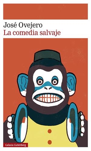 LA COMEDIA SALVAJE | 9788418807695 | OVEJERO, JOSÉ | Llibreria La Font de Mimir - Llibreria online Barcelona - Comprar llibres català i castellà