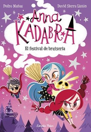 ANNA KADABRA 8. EL FESTIVAL DE BRUIXERIA | 9788413891699 | MAÑAS, PEDRO | Llibreria La Font de Mimir - Llibreria online Barcelona - Comprar llibres català i castellà