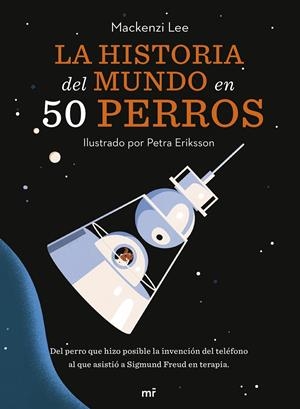 LA HISTORIA DEL MUNDO EN 50 PERROS | 9788427049727 | VAN ENGELENHOVEN, MACKENZI | Llibreria La Font de Mimir - Llibreria online Barcelona - Comprar llibres català i castellà