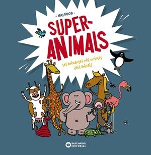 SUPERANIMALS | 9788448955472 | HALFBOB | Llibreria La Font de Mimir - Llibreria online Barcelona - Comprar llibres català i castellà