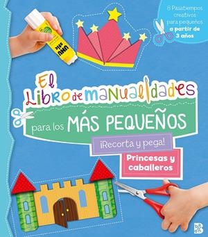 PRINCESAS Y CABALLEROS - LIBRO DE MANUALIDADES PAR LOS MÁS PEQUEÑOS | 9789403228822 | BALLON | Llibreria La Font de Mimir - Llibreria online Barcelona - Comprar llibres català i castellà