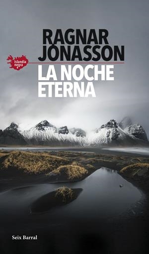 LA NOCHE ETERNA (SERIE ISLANDIA NEGRA 4) | 9788432239786 | JÓNASSON, RAGNAR | Llibreria La Font de Mimir - Llibreria online Barcelona - Comprar llibres català i castellà