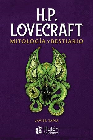 H.P. LOVECRAFT MITOLOGÍA Y BESTIARIO | 9788418211935 | TAPIA, JAVIER | Llibreria La Font de Mimir - Llibreria online Barcelona - Comprar llibres català i castellà