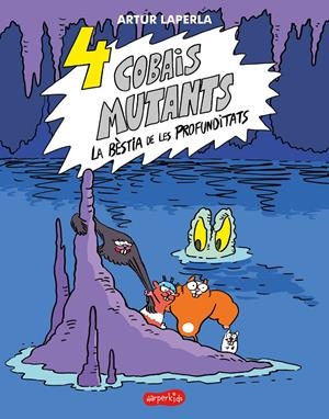 4 COBAIS MUTANTS. LA BÈSTIA DE LES PROFUNDITATS | 9788418279782 | LAPERLA, ARTUR | Llibreria La Font de Mimir - Llibreria online Barcelona - Comprar llibres català i castellà