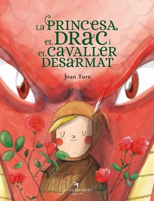 LA PRINCESA, EL DRAC I EL CAVALLER DESARMAT | 9788418522901 | TURU, JOAN | Llibreria La Font de Mimir - Llibreria online Barcelona - Comprar llibres català i castellà