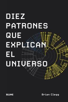 DIEZ PATRONES QUE EXPLICAN EL UNIVERSO | 9788419094070 | CLEGG, BRIAN | Llibreria La Font de Mimir - Llibreria online Barcelona - Comprar llibres català i castellà