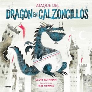 EL ATAQUE DEL DRAGÓN EN CALZONCILLOS | 9788427225909 | ROTHMAN, SCOTT | Llibreria La Font de Mimir - Llibreria online Barcelona - Comprar llibres català i castellà
