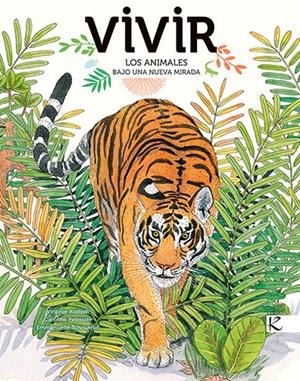 VIVIR. LOS ANIMALES BAJO UNA NUEVA MIRADA | 9788416721610 | ALADJIDI, VIRGINIE | Llibreria La Font de Mimir - Llibreria online Barcelona - Comprar llibres català i castellà