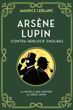 ARSÈNE LUPIN CONTRA HERLOCK SHOLMES | 9788419004161 | LEBLANC, MAURICE | Llibreria La Font de Mimir - Llibreria online Barcelona - Comprar llibres català i castellà